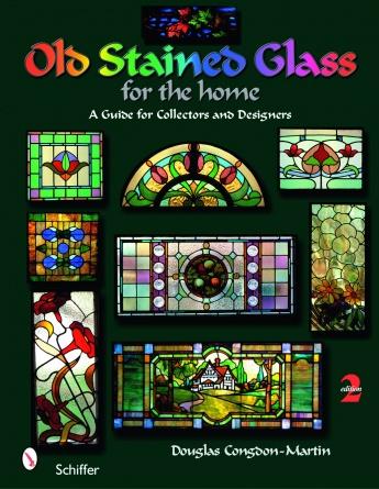обложка книги Old Stained Glass for the Home: A Guide for Collectors and Designers книга Old Stained Glass for the Home: A Guide for Collectors and Designers, автор: Douglas Congdon-Martin